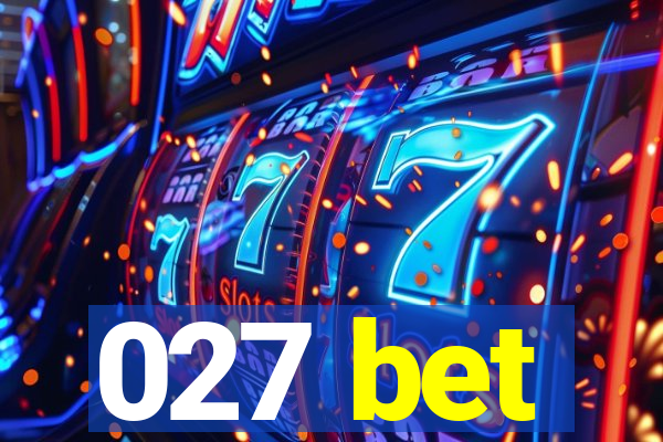 027 bet